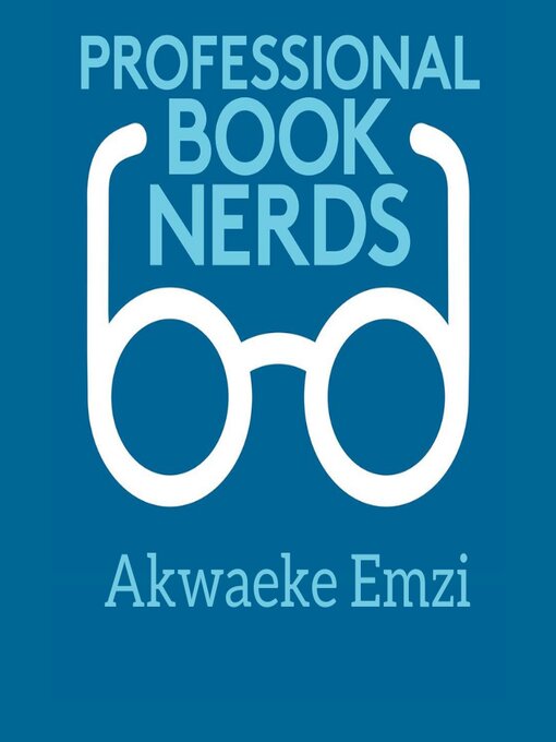Title details for Akwaeke Emzi Interview by Professional Book Nerds - Available